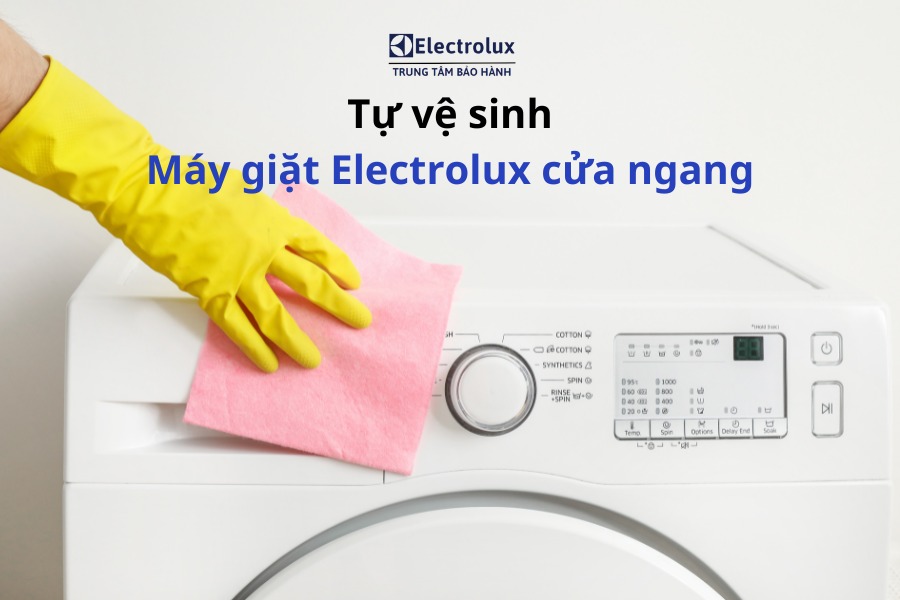 Tự làm sạch máy giặt Electrolux cửa ngang như mới tại nhà